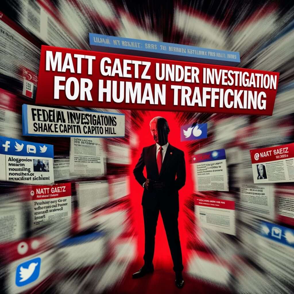 "A symbolic representation of sensational media coverage on the Matt Gaetz human trafficking allegations. A bold red headline reading 'Matt Gaetz Under Investigation for Human Trafficking' dominates the image, surrounded by overlapping blurred news articles and social media icons. A shadowy figure in the background represents Matt Gaetz, overshadowed by the prominence of the headlines, reflecting media-driven public perception."

