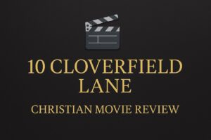 "Feature image for 10 Cloverfield Lane parental review – Christian movie insight with gold serif text and clapper icon."