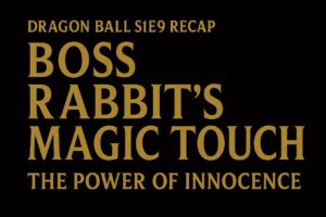 Dragon Ball Episode 9 title card in gold text on black background: “Boss Rabbit’s Magic Touch – The Power of Innocence.”