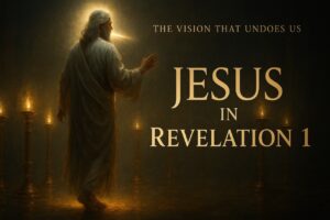 “Cinematic featured image of Jesus in Revelation 1 with gold text overlay: ‘The Vision That Undoes Us – Jesus in Revelation 1.’”