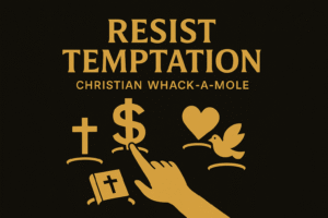 "Gold text on black background showing symbols of temptation and Christian icons for the Resist Temptation whack-a-mole Bible game"