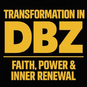Gold DBZ-style text reading “Transformation in DBZ – Faith, Power & Inner Renewal” on a black background.