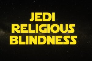 Star Wars-style text reading “Jedi Religious Blindness” over a dark galactic background with subtle temple architecture and a fading Jedi Council silhouette.